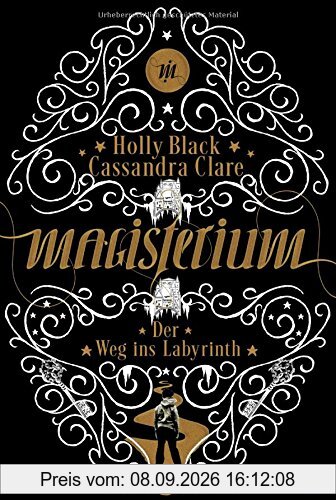Magisterium: Der Weg ins Labyrinth . (Magisterium-Serie, Band 1)