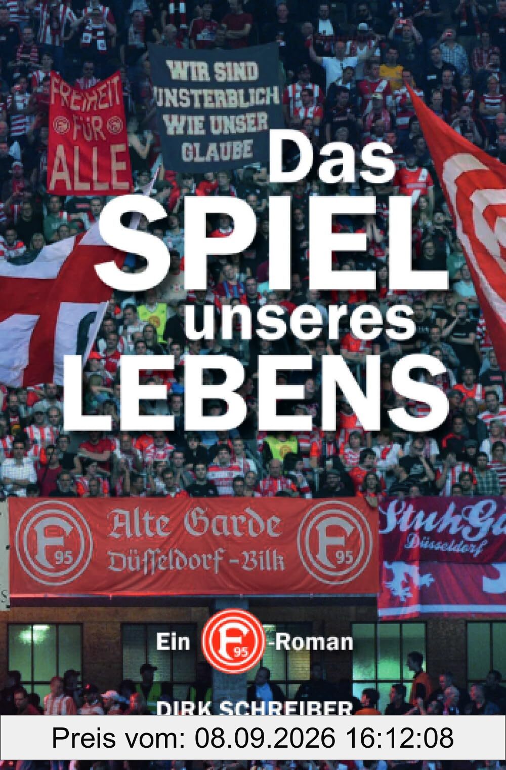 Das Spiel unseres Lebens: Ein Fortuna Düsseldorf Roman