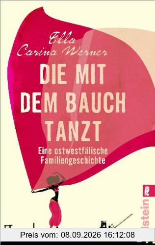 Die mit dem Bauch tanzt: Eine ostwestfälische Familiengeschichte