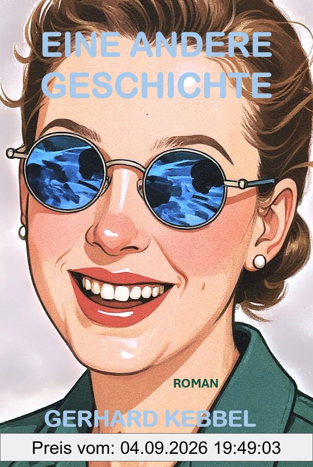 Eine andere Geschichte: Roman