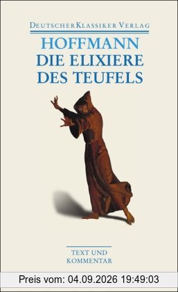 Die Elixiere des Teufels: Werke 1814-1816 (Deutscher Klassiker Verlag im Taschenbuch)