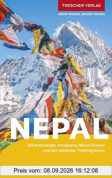 Reiseführer Nepal: Mit Kathmandu, Annapurna, Mount Everest und den schönsten Trekkingrouten (Trescher-Reiseführer)