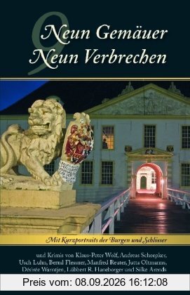 Neun Gemäuer - Neun Verbrechen: Mit Kurzportraits der Burgen und Schlösser