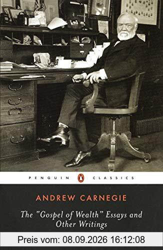 The Gospel of Wealth Essays and Other Writings (Penguin Classics)