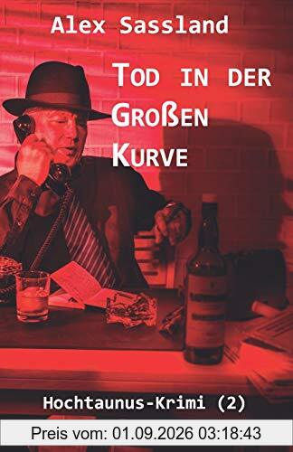 Tod in der Großen Kurve: Hochtaunus-Krimi (2)