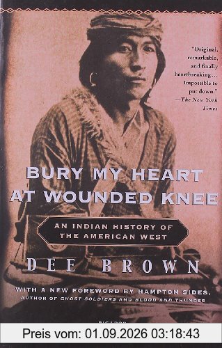 Bury My Heart at Wounded Knee: An Indian History of the American West