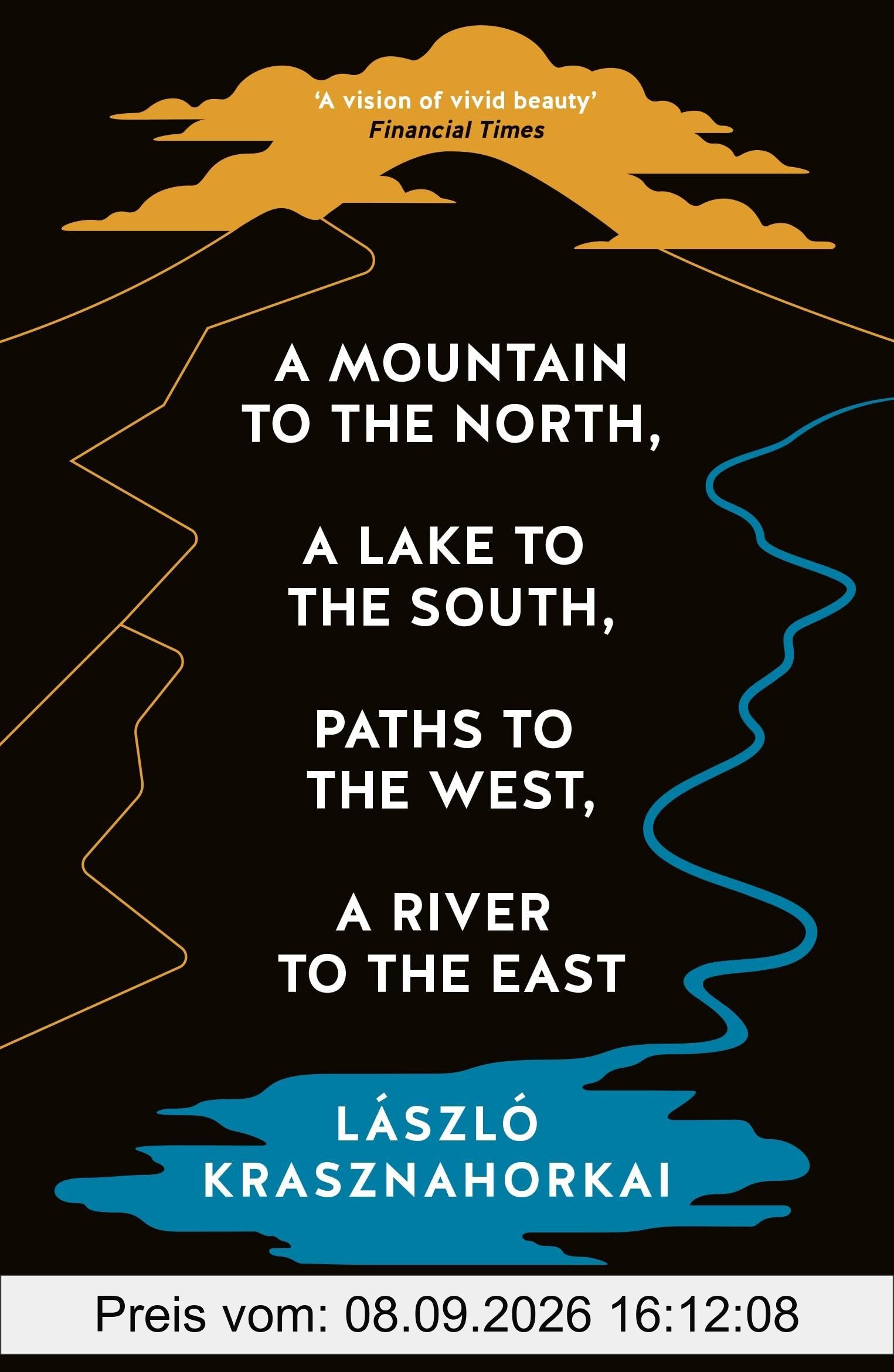 A Mountain to the North, A Lake to The South, Paths to the West, A River to the East
