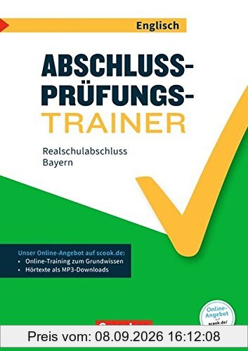 Abschlussprüfungstrainer Englisch - Bayern: 10. Jahrgangsstufe - Realschulabschluss: Arbeitsheft mit Lösungen und Online-Training Grundwissen. Mit Audios online