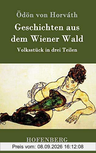 Geschichten aus dem Wiener Wald: Volksstück in drei Teilen