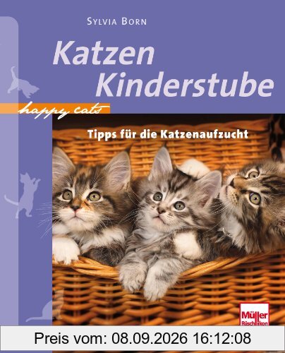 Katzenkinderstube: Tipps für die Katzenaufzucht (Happy Cats)