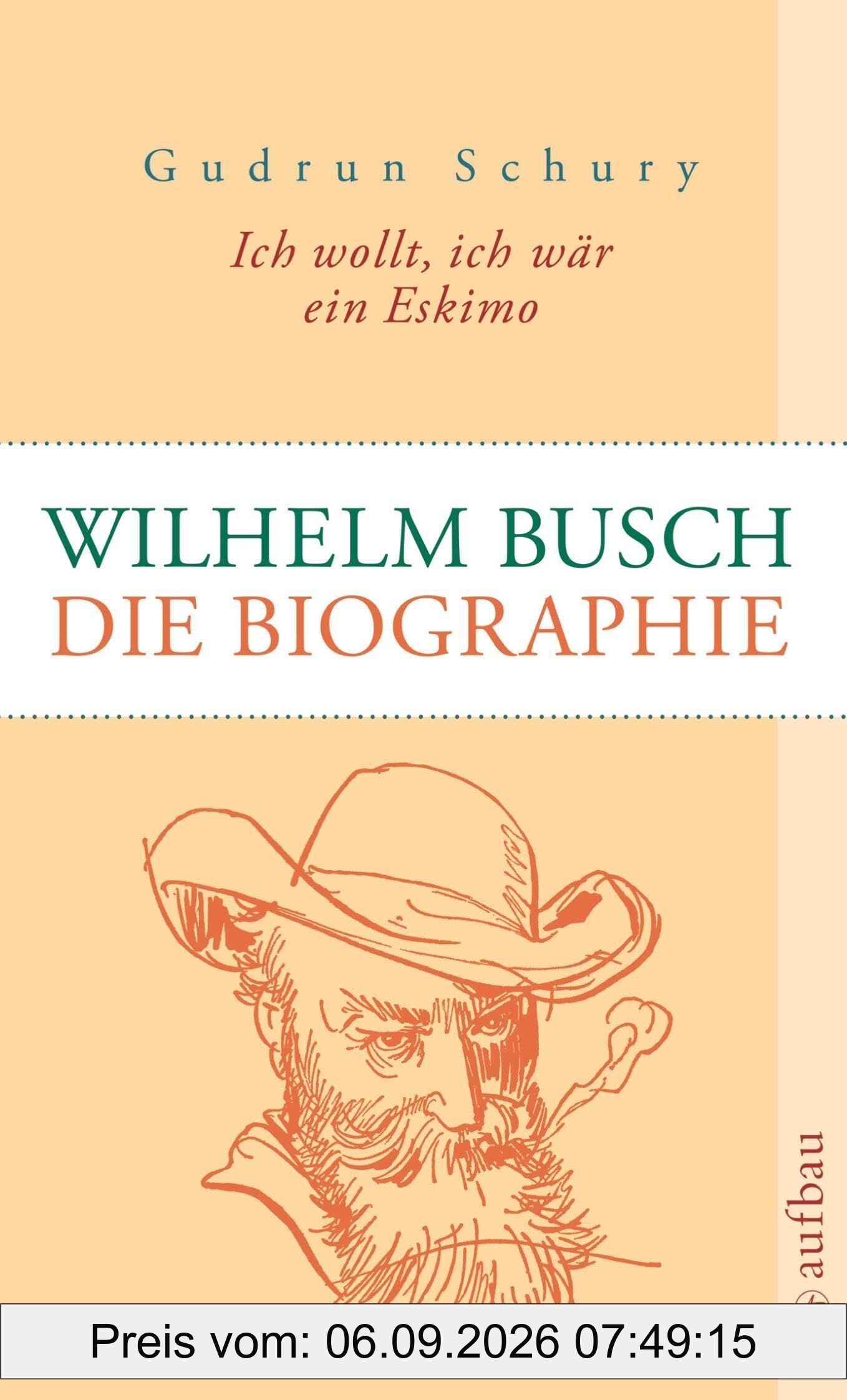 Ich wollt, ich wär ein Eskimo: Wilhelm Busch