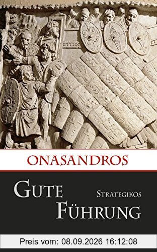 Gute Führung / Strategikos: Zweisprachige Ausgabe (Kleine historische Reihe)