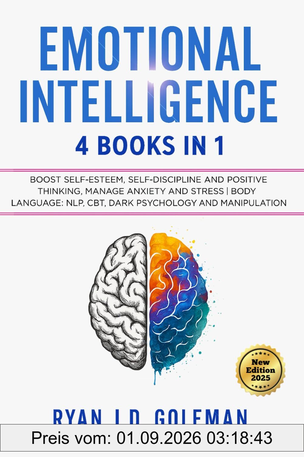 EMOTIONAL INTELLIGENCE: 4 BOOKS IN 1: A Practical Guide to Build Self-Esteem, Self-Discipline and Positive Thinking | CBT, Dark Psychology and Manipulation