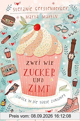 Zwei wie Zucker und Zimt. Zurück in die süße Zukunft