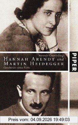 Hannah Arendt und Martin Heidegger: Geschichte einer Liebe