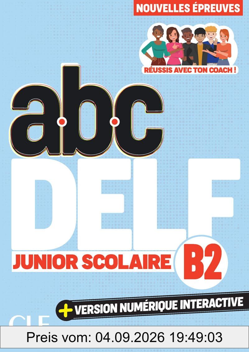 Abc DELF, B2 junior scolaire : réussis avec ton coach ! : nouvelles épreuves