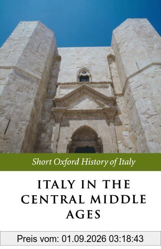 Italy In The Central Middle Ages: 1000-1300 (Short Oxford History of Italy)