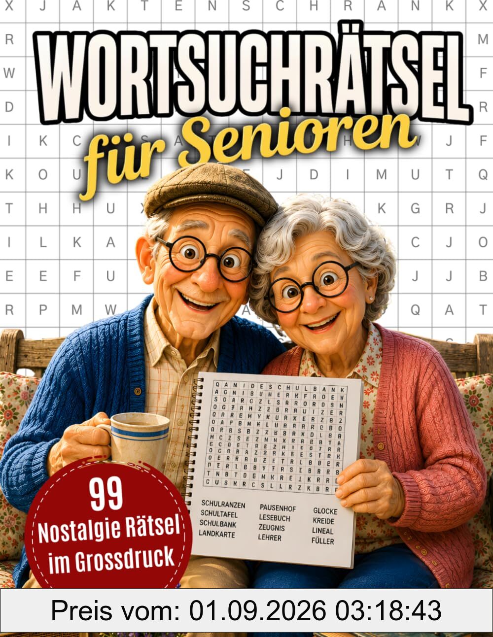 Wortsuchrätsel für Senioren: 99 Nostalgie-Rätsel im Grossdruck – Erinnerungen an die gute alte Zeit