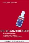 Die Bilanztrickser - wie Unternehmen ihre Zahlen frisieren und den Anleger täuschen.