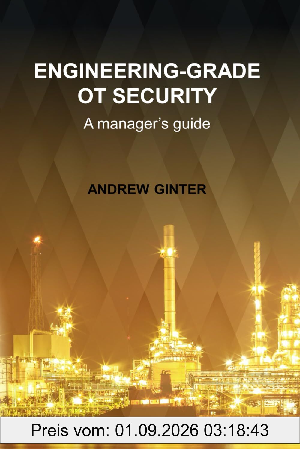 Engineering-Grade OT Security: A manager's guide