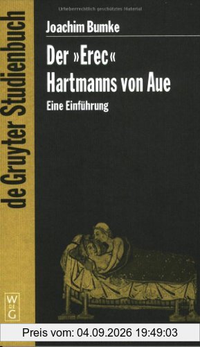 Der Erec Hartmanns von Aue: Eine Einführung (de Gruyter Studienbuch)