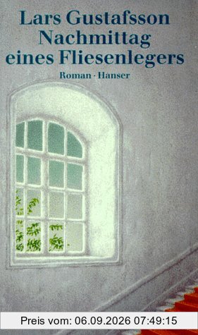 Nachmittag eines Fliesenlegers: Roman