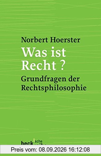 Was ist Recht?: Grundfragen der Rechtsphilosophie (Beck'sche Reihe)