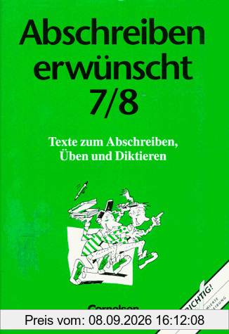Abschreiben erwünscht, nach neuer Rechtschreibung, 7./8. Schuljahr