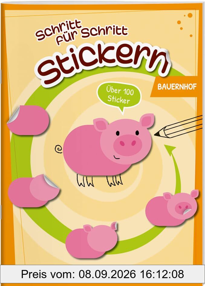 Stickern Schritt für Schritt. Bauernhof: Stickerspaß ab 4 Jahren, über 100 Sticker (Spielen & Beschäftigen)