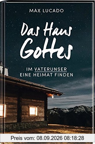 Das Haus Gottes: Im Vaterunser eine Heimat finden