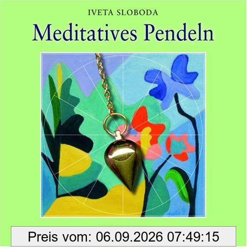 Meditatives Pendeln: Sieben Schritte zum Glück