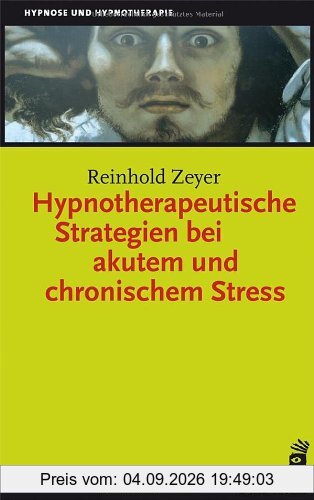 Hypnotherapeutische Strategien bei akutem und chronischem Stress
