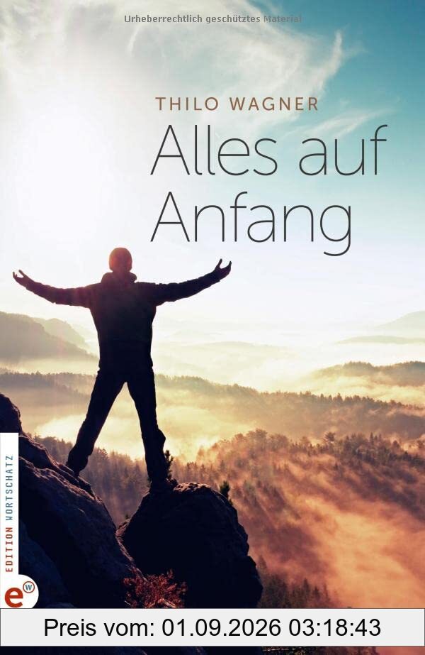 Alles auf Anfang: Von einem, der auszog, um sich selbst wiederzufinden