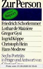 Günter Gaus: Zur Person - Sechs Porträts in Frage und Antwort. Friedrich Schorlemmer, Lothar de Maiziere, Gregor Gysi, Ingrid Köppe, Christoph Hein und Hans Modrow
