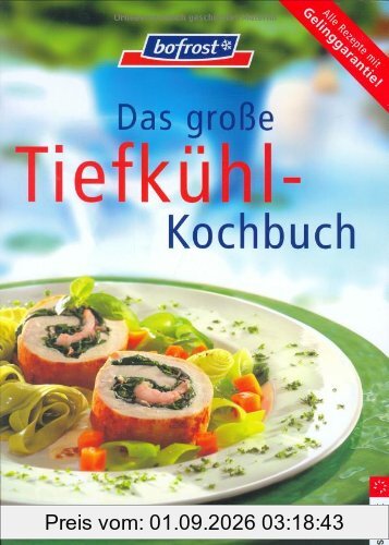 bofrost - Das große Tiefkühlkochbuch