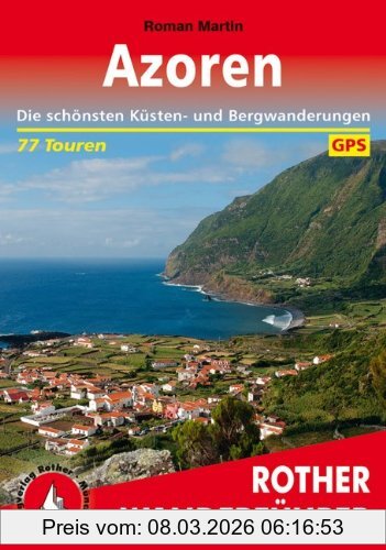 Roman Martin Azoren, Die Schönsten Küsten- Und Bergwanderungen. 77 Touren. Mit Gps-Daten, Die Schönsten Küsten- Und Bergwanderungen. 77 Touren. Gps-Tracks