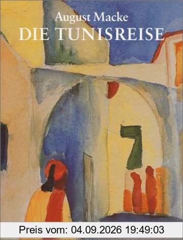 August Macke : Die Tunisreise