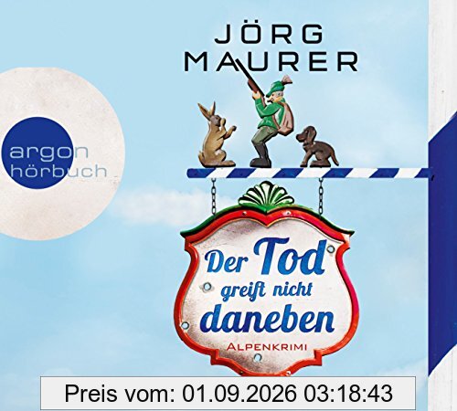 Der Tod greift nicht daneben: Alpenkrimi