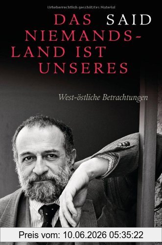 Said Das Niemandsland Ist Unseres, West-östliche Betrachtungen