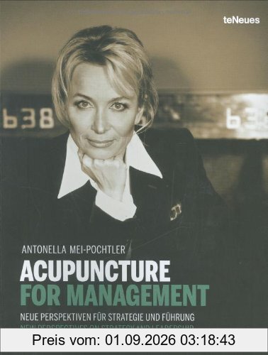 Acupuncture for management : neue Perspektiven für Strategie und Führung. Acupuncture for management : new perspectives on strategy and leadership
