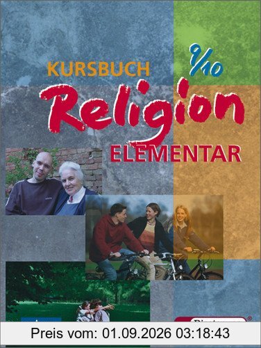 Kursbuch Religion Elementar: Schülerband 9 / 10