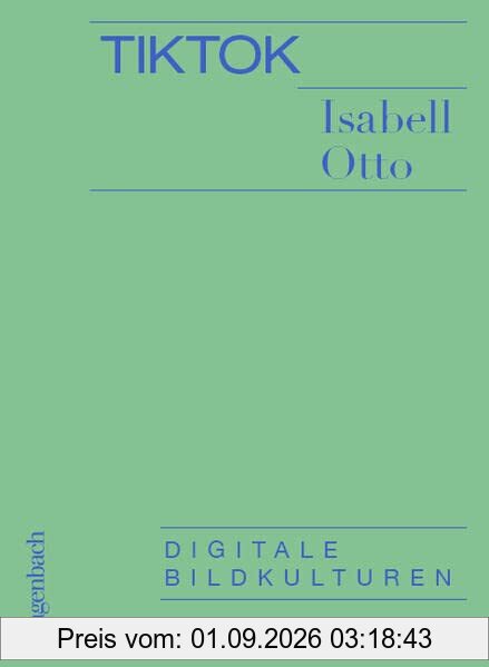 TikTok - Digitale Bildkulturen (Allgemeines Programm - Sachbuch)