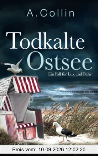 Todkalte Ostsee: Küstenkrimi (Ein Fall für Lux und Bähr 3) (Die Ostseekommissare Lux und Bähr, Band 3)