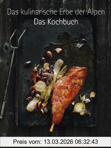 Dominik Flammer Das Kulinarische Erbe Der Alpen. Das Kochbuch