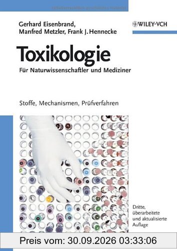 Toxikologie für Naturwissenschaftler und Mediziner. Stoffe, Mechanismen, Prüfverfahren