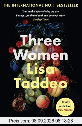 Three Women: THE #1 SUNDAY TIMES BESTSELLER