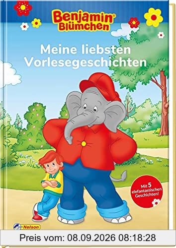 Benjamin Blümchen: Meine liebsten Vorlesegeschichten: 5 tolle Vorlesegeschichten ab 3 Jahren