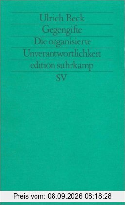 Gegengifte: Die organisierte Unverantwortlichkeit (edition suhrkamp)