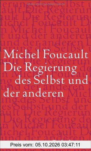 Die Regierung des Selbst und der anderen: Vorlesungen am Collège de France 1982/83