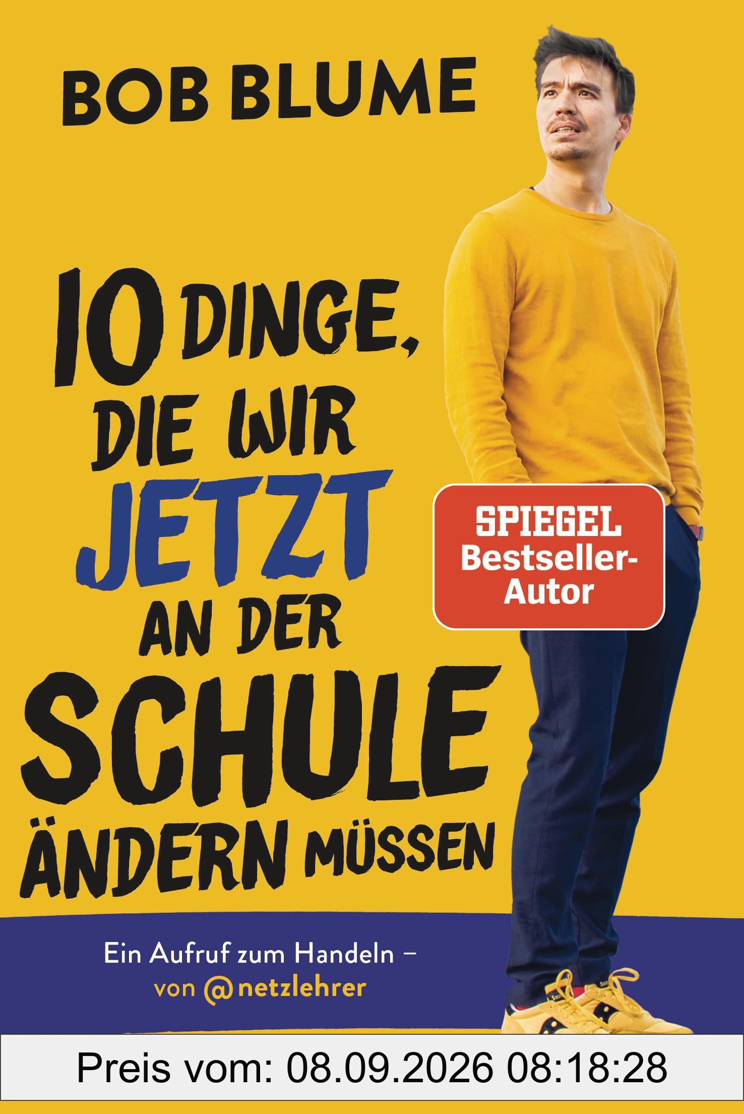 Zehn Dinge, die wir jetzt an der Schule ändern müssen: Ein Aufruf zum Handeln – von @netzlehrer. Der Spiegel-Bestsellerautor über die Defizite des deutschen Bildungssystems und mit neuem Vorwort